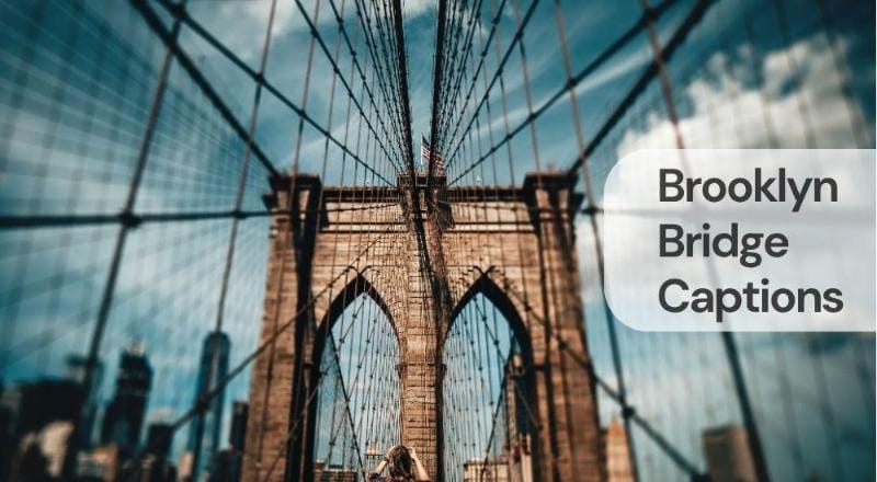 Brooklyn bridge captions Brooklyn bridge captions