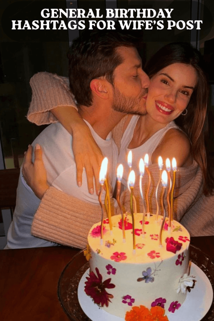 General birthday hashtags for wifes post 1 General birthday hashtags for wife’s post
