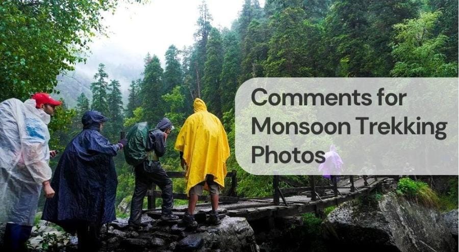 Good comments for monsoon trekking photos Good comments for monsoon trekking photos