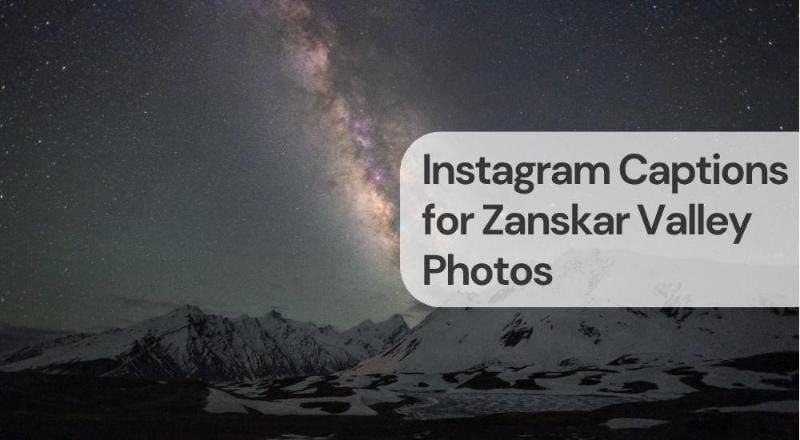 Instagram captions for zanskar valley photos Instagram captions for zanskar valley photos