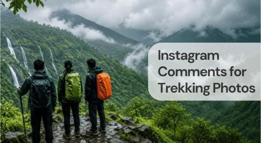 Instagram comments for trekking photos Instagram comments for trekking photos