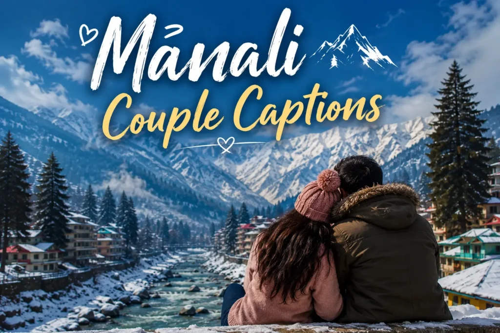 Manali couple captions for instagram 1 Manali couple captions for instagram