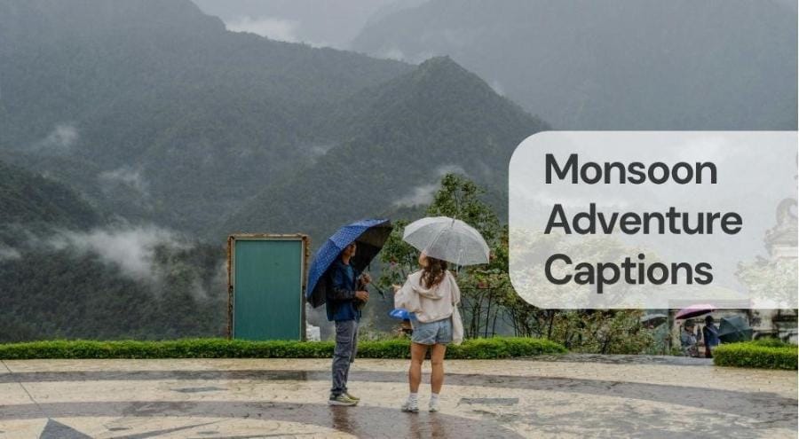 Monsoon adventure captions