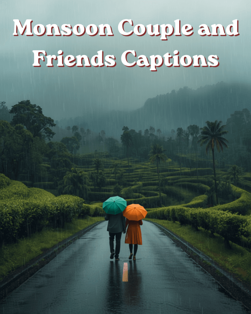 Monsoon couple and friends captions 1 Monsoon couple and friends captions
