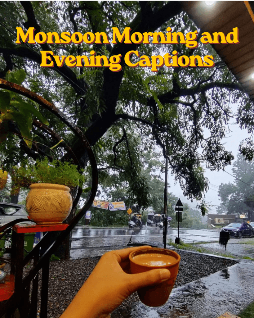 Monsoon morning and evening captions 1 Monsoon morning and evening captions