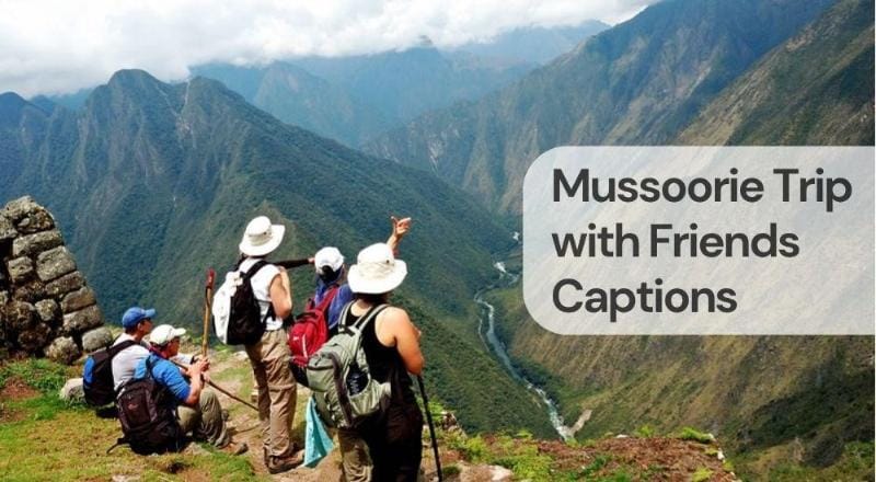 Mussoorie trip with friends captions