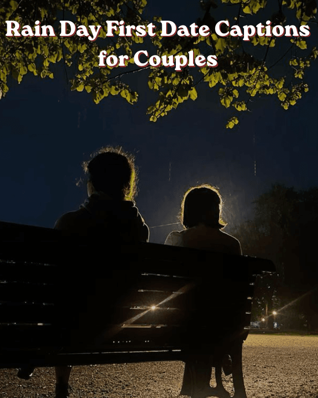 Rain day first date captions for couples