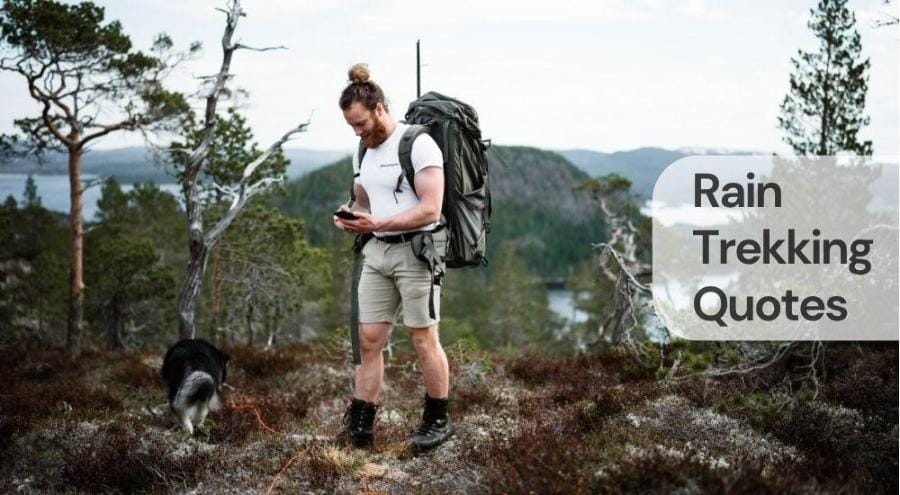 Rain trekking quotes Rain trekking quotes