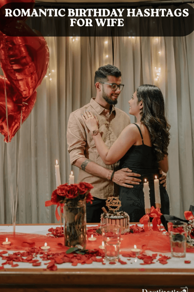 Romantic birthday hashtags for wife 1 Romantic birthday hashtags for wife