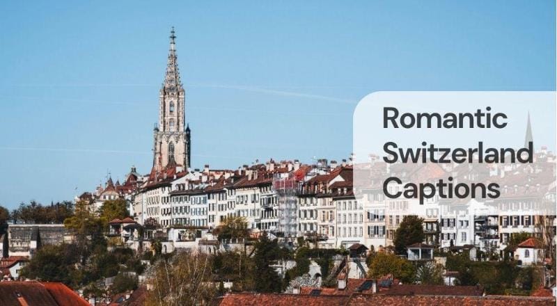 Romantic switzerland captions Romantic switzerland captions
