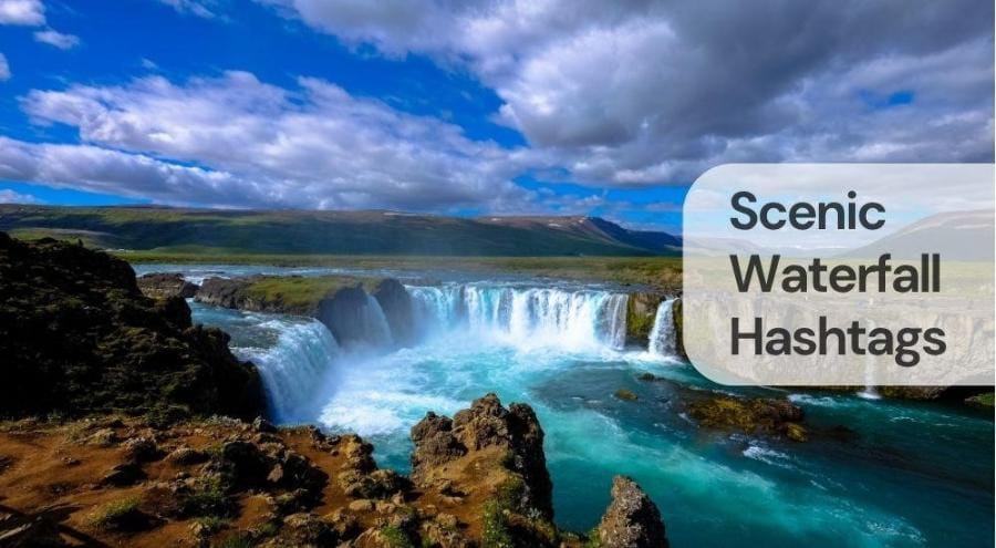 Scenic waterfall hashtags Scenic waterfall hashtags