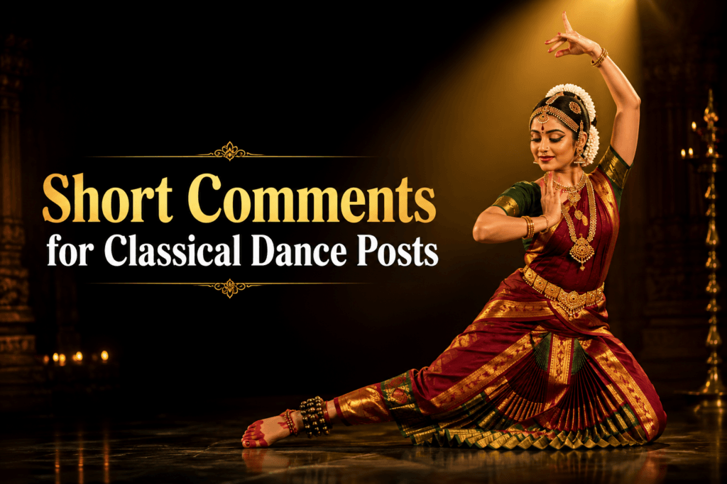 Short comments for classical dance posts
