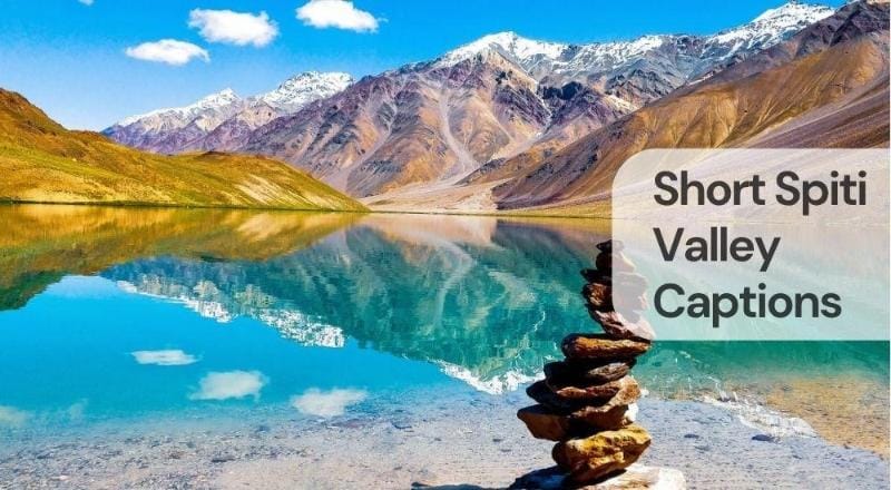Short spiti valley captions Short spiti valley captions