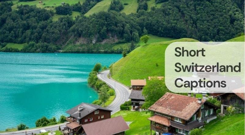Short switzerland captions Short switzerland captions
