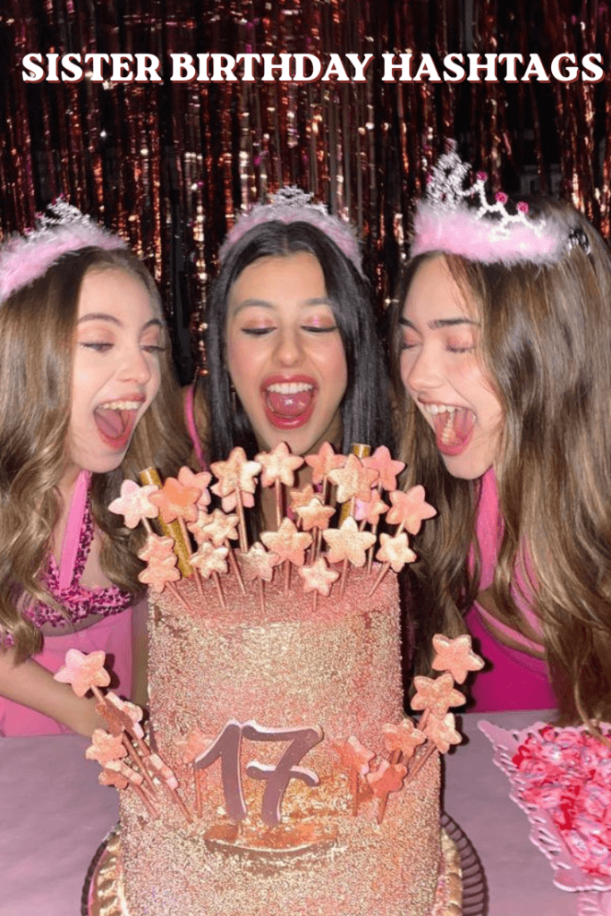 Sister birthday hashtags 1 sister birthday hashtags