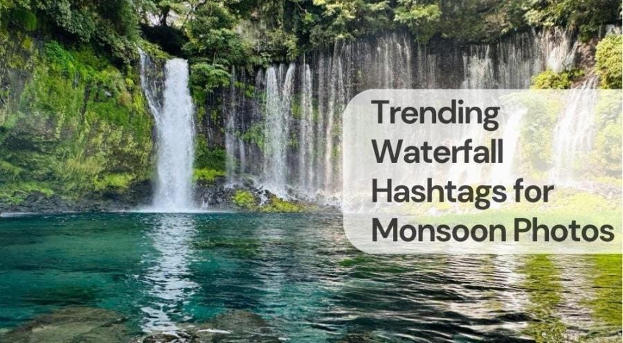 Trending waterfall hashtags for monsoon photos Trending waterfall hashtags for monsoon photos