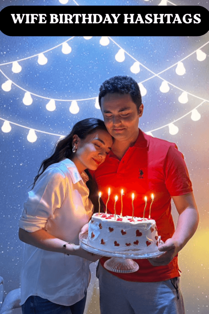 Wife birthday hashtags 3 wife birthday hashtags