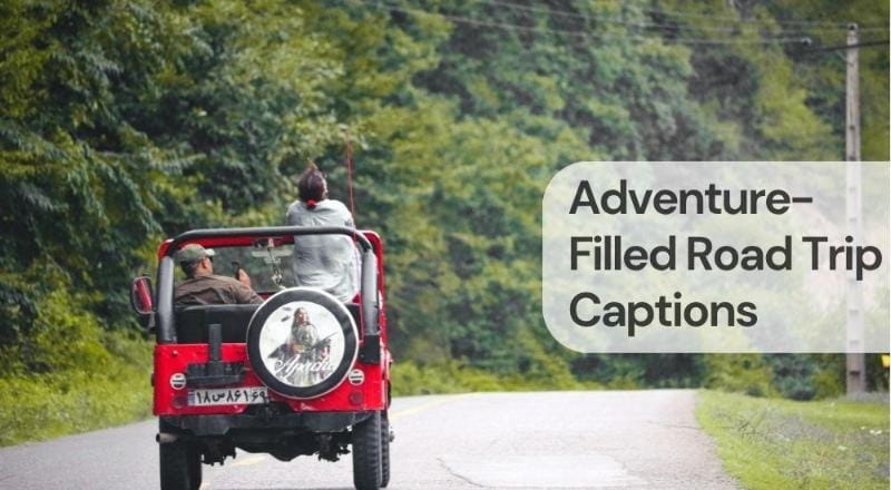 Adventure filled road trip captions Adventure filled road trip captions