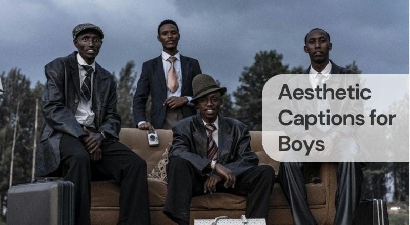 Aesthetic captions for boys Aesthetic captions for boys