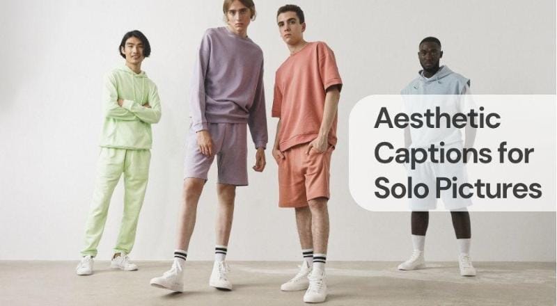 Aesthetic captions for solo pictures Aesthetic captions for solo pictures