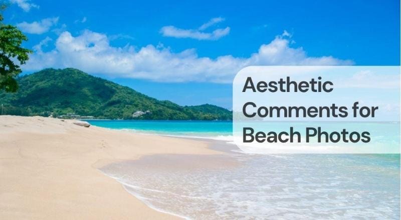 Aesthetic comments for beach photos Aesthetic comments for beach photos