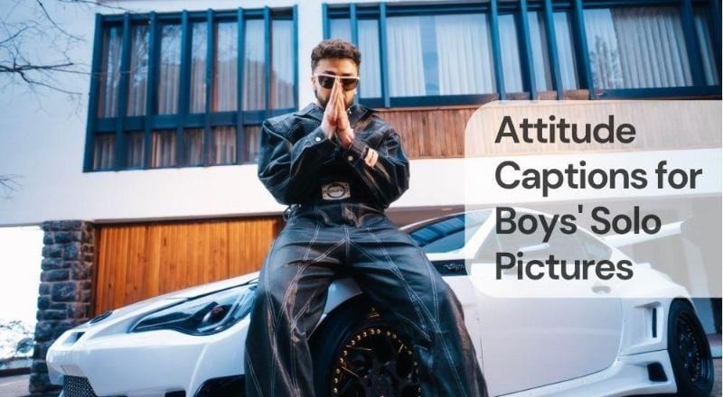 Attitude captions for boys solo pictures Attitude captions for boys solo pictures