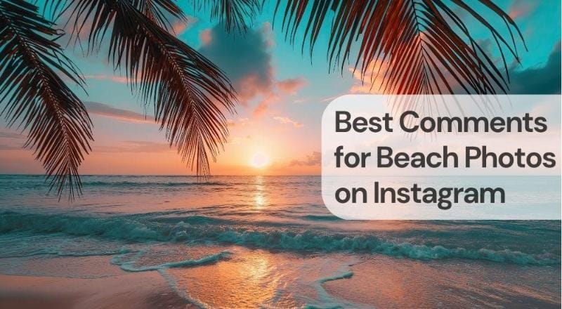 Best comments for beach photos on instagram Best comments for beach photos on instagram