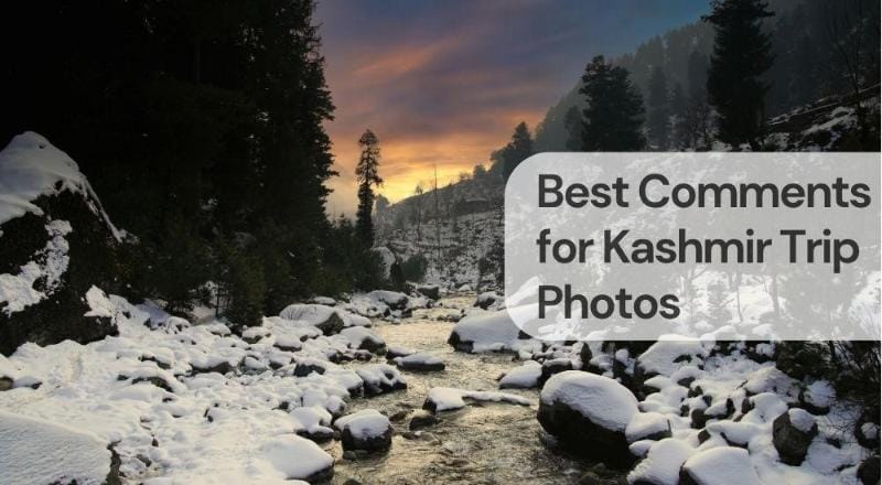 Best comments for kashmir trip photos Best comments for kashmir trip photos