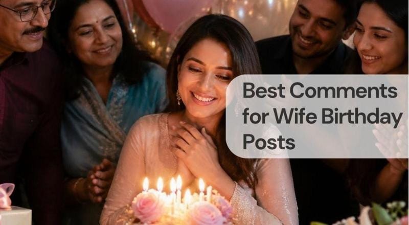 Best comments for wife birthday posts Best comments for wife birthday posts