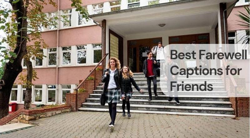 Best farewell captions for friends Best farewell captions for friends