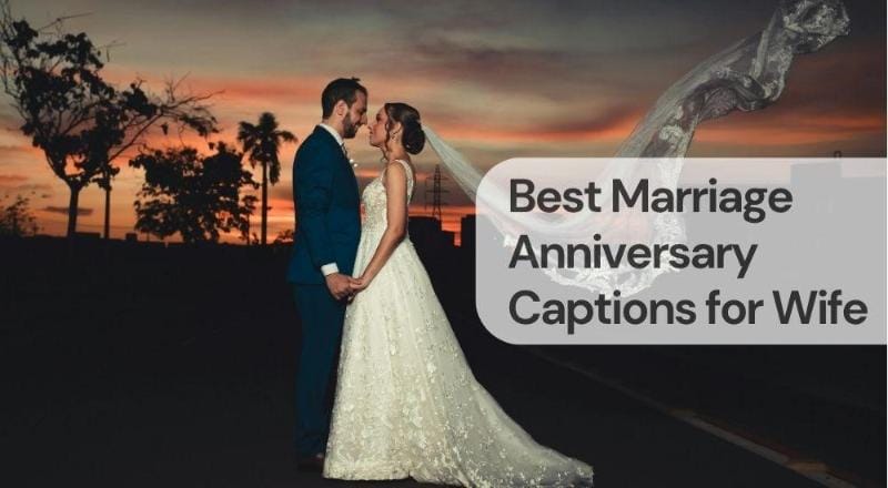 Best marriage anniversary captions for wife