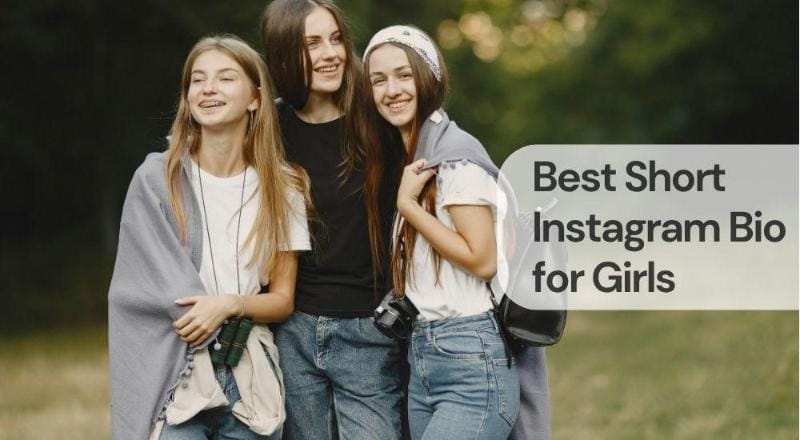 Best short instagram bio for girls