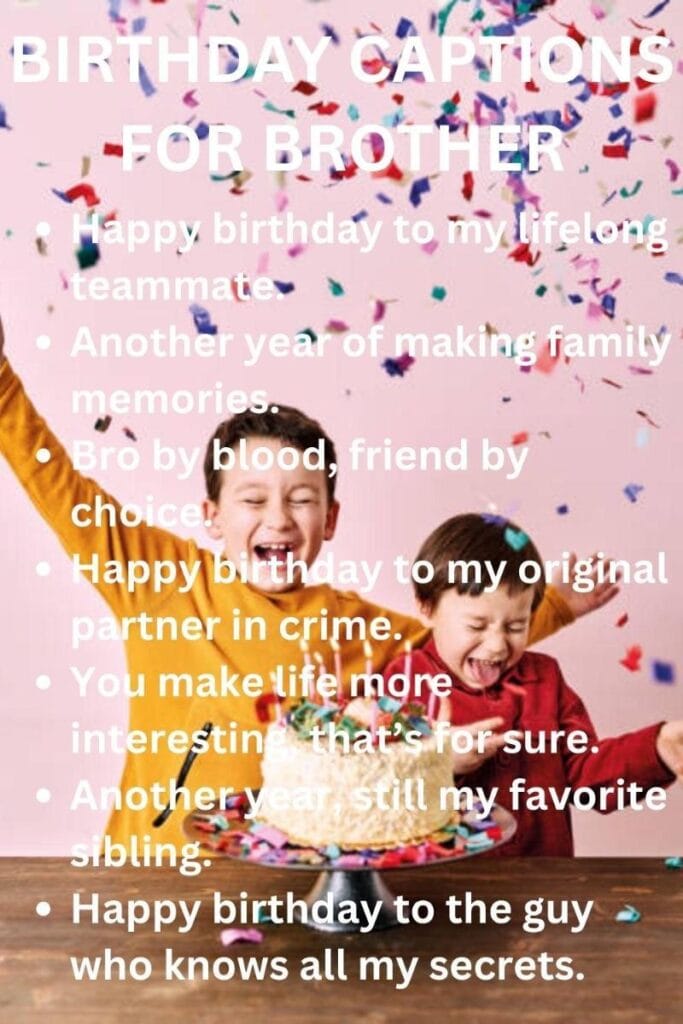 Birthday captions for brother sister Birthday captions for brother sister