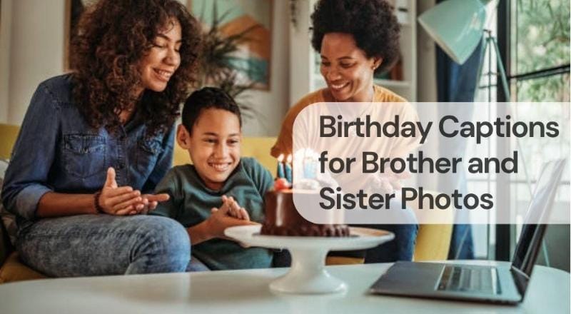 Birthday captions for brother and sister photos Birthday captions for brother and sister photos