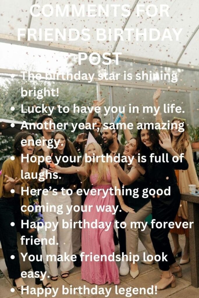 Birthday comments for friends