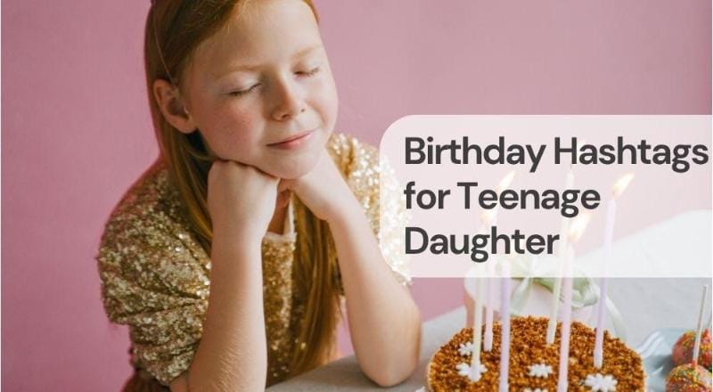 Birthday hashtags for teenage daughter Birthday hashtags for teenage daughter
