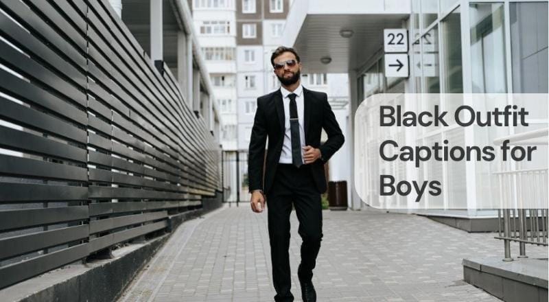 Black outfit captions for boys Black outfit captions for boys