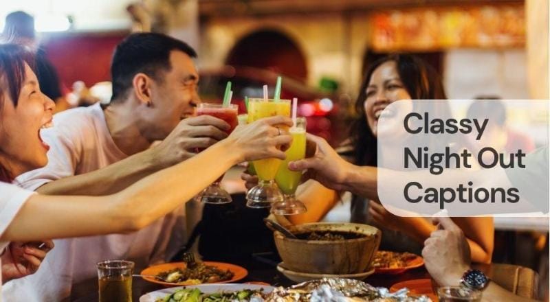 Classy night out captions Classy night out captions