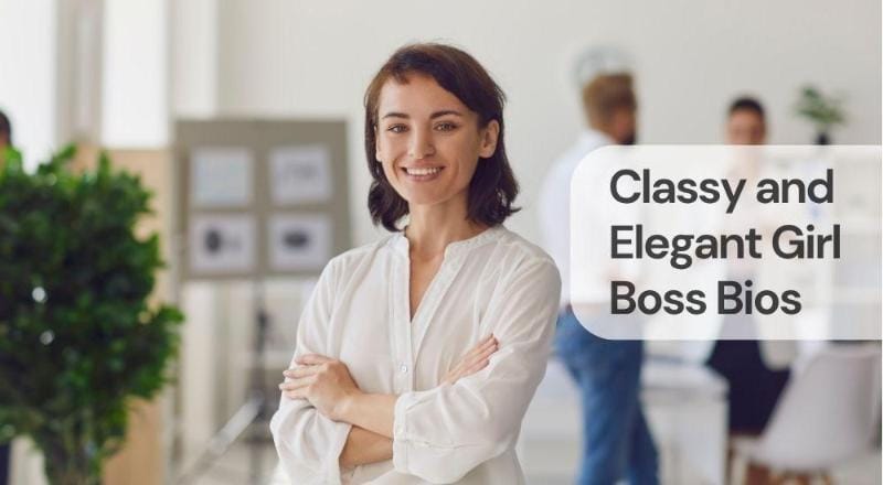 Classy and elegant girl boss bios