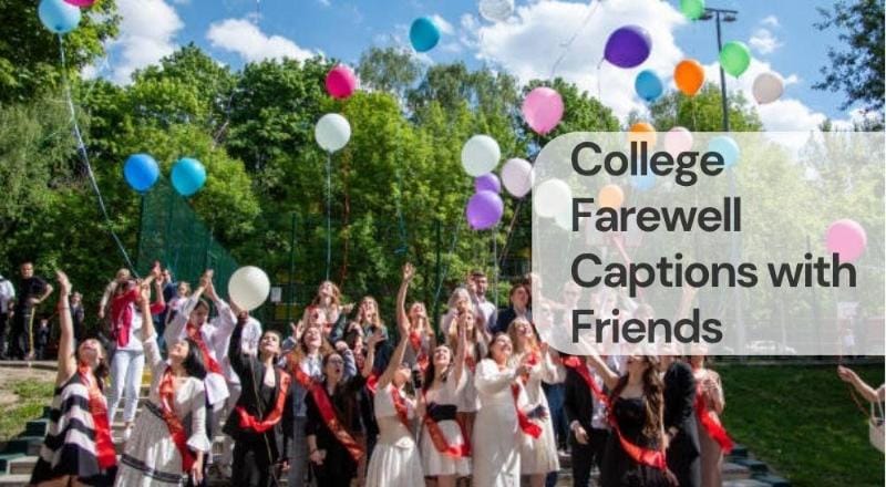 College farewell captions with friends College farewell captions with friends