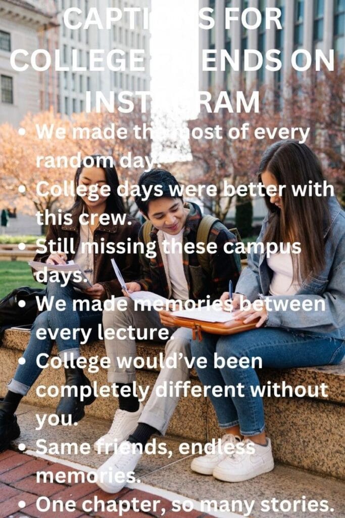 College memories captions College memories captions
