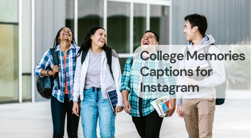 College memories captions for instagram College memories captions for instagram