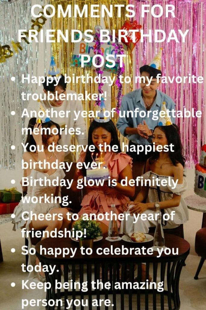 Comments for friends birthday post