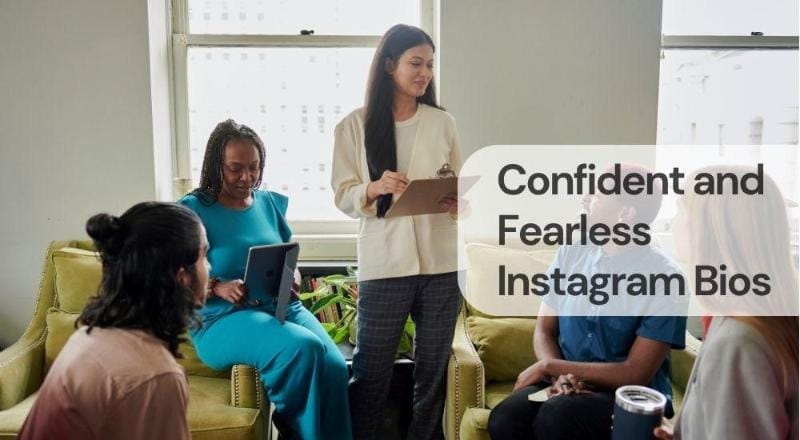 Confident and fearless instagram bios