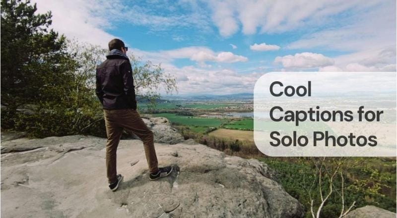 Cool captions for solo photos Cool captions for solo photos