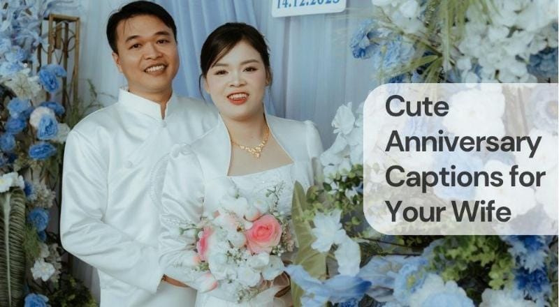 Cute anniversary captions for your wife