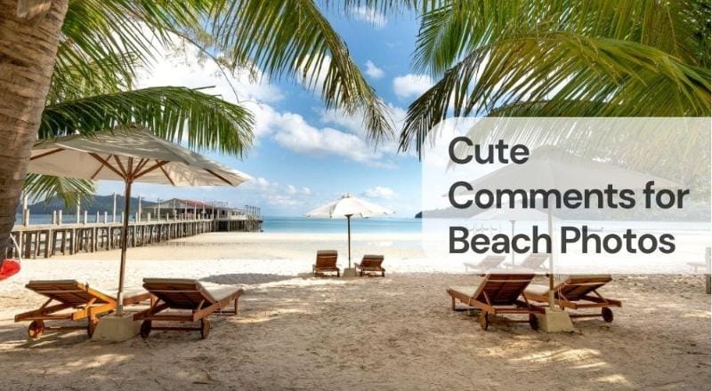 Cute comments for beach photos Cute comments for beach photos