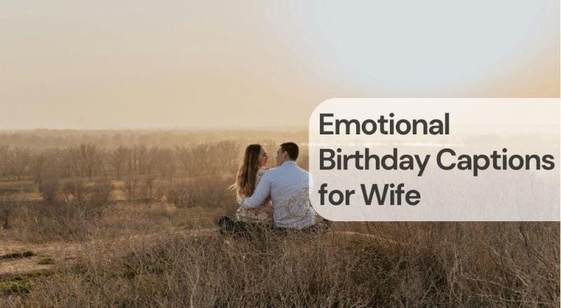 Emotional birthday captions for wife Emotional birthday captions for wife