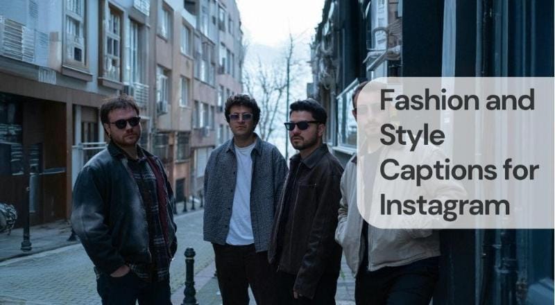 Fashion and style captions for instagram Fashion and style captions for instagram