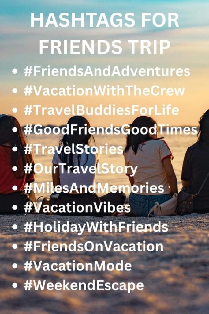 Friends vacation hashtags